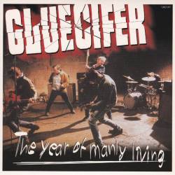 Gluecifer : The Year Of Manly Living